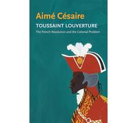 Toussaint Louverture: The French Revolution and the Colonial Problem (Critical South)