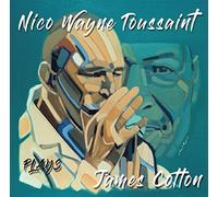 Toussaint, Nico Wayne - Nico Wayne Toussaint Plays James Cotton
