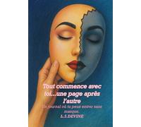 Tout commence avec toi… une page après l’autre: Un journal où tu peux entrer sans masque