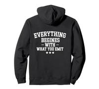 Tout commence par ce que tu émets Pullover Hoodie