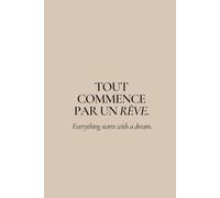 TOUT COMMENCE PAR UN RÊVE.: A FrenchVibes Journal