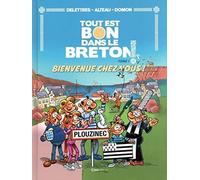 Tout est bon dans le breton - Tome 1 Bienvenue chez nous