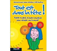 Tout est dans la tête !: Petit traité d'auto-analyse pour réussir au travail