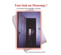 Tout était un Mensonge !: Une Brutale Rencontre avec la Réalité