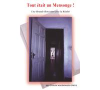 Tout était un Mensonge !: Une Brutale Rencontre avec la Réalité