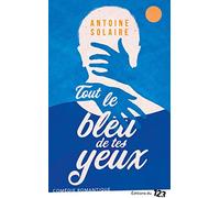Tout le bleu de tes yeux