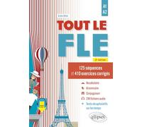 Tout le FLE - A1-A2 (Français langue étrangère): 125 séquences et 410 exercices corrigés. (Fichiers audio)