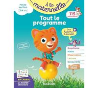Tout le programme Petite section 3-4 ans - A la maternelle: Tous les apprentissages de PS