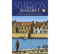 Tout Maigret - tome 8 (8): Maigret et le client du samedi ; Maigret et le clochard ; La Colère de Maigret ; Maigret et le fantôme ; Maigret se défend ... ; Le Voleur de Maigret ; Maigret à Vichy