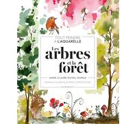 Tout peindre à l'aquarelle - Les arbres et la forêt: Animaux, fleurs & autres compositions: 31614