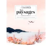 Tout peindre à l'aquarelle : les paysages: Apprivoisez en douceur l'art du paysage: 31614