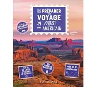 Tout pour préparer son voyage dans l'Ouest américain