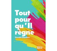 Tout pour qu'Il règne: Méditations quotidiennes