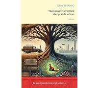 Tout pousse à l'ombre des grands arbres