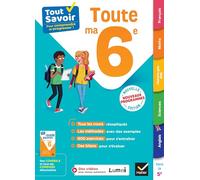 Tout savoir 6e - Tout en un - Nouveaux programmes: cours, méthodes et exercices dans toutes les matières