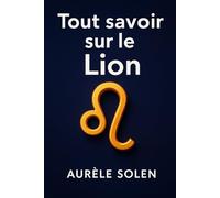 Tout savoir sur le Lion