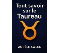 Tout savoir sur le Taureau