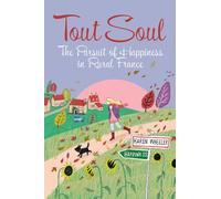Tout Soul: The Pursuit of Happiness in Rural France