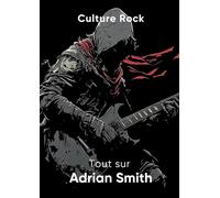 Tout sur Adrian Smith (Culture Rock - Français)