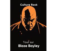 Tout sur Blaze Bayley (Culture Rock)