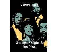 Tout sur Gladys Knight & les Pips (Culture Rock)