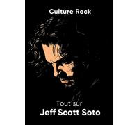 Tout sur Jeff Scott Soto (Culture Rock)