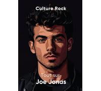 Tout sur Joe Jonas (Culture Rock - Français)