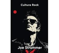 Tout sur Joe Strummer (Culture Rock - Français)