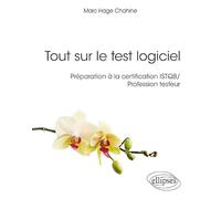 Tout sur le test logiciel - Préparation à la certification ISTQB / Profession testeur