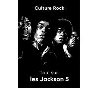 Tout sur les Jackson 5 (Culture Rock)
