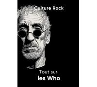 Tout sur les Who (Culture Rock)