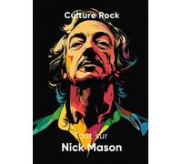 Tout sur Nick Mason (Culture Rock - Français)