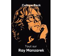 Tout sur Ray Manzarek (Culture Rock - Français)