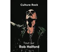 Tout sur Rob Halford (Culture Rock)