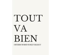 Tout Va Bien: Lined Notebook for Women | A Notebook for When You Need to Believe Everything Will Be Okay | 110 Pages | 6x9 (La Collection)