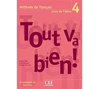 Tout va bien !: Livre de l'eleve 4