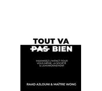 TOUT VA BIEN: Maximisez l'Impact pour Vous-même, la Société & l'Environnement