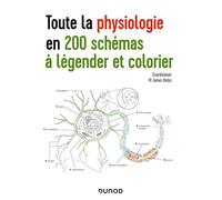 Toute la physiologie en 200 schémas à légender et colorier