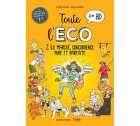 Toute l'éco en BD Tome 2 : Le marché, concurrence pure et parfaite