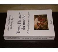 Toute l'histoire du monde: de la préhistoire à nos jours