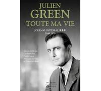 Toute ma vie - tome 3 Journal intégral - 1946-1950: Journal intégral Tome 3, 1946-1950