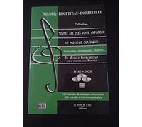 Toutes les Cles Pour Explorer la Musique Classique T. 3: Concertos,Symphonies,Ballets