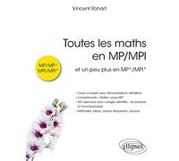 Toutes les maths en MP/MPI: et un peu plus en MP*/MPI*