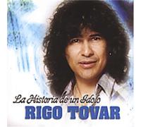 Tovar, Rigo - Historia De Un Idolo