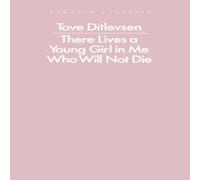 Tove Ditlevsen There Lives a Young in Me Who Will Not Die Paperback Book Tove Ditlevsen Multicolor