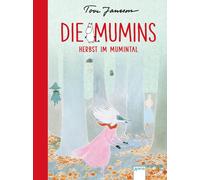 Tove Jansson Birgitta Kicherer Die Mumins (9). Herbst im Mumintal (Paperback)