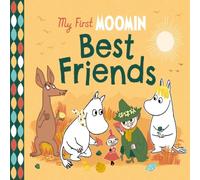 Tove Jansson My First Moomin: Best Friends Board book Book Tove Jansson Multicolor