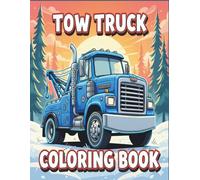 Tow truck coloring book: Easy & Simple Activity book for All Ages, Perfect gift for Kids, Teens, Adults, and Seniors. (The Fleet Collection)