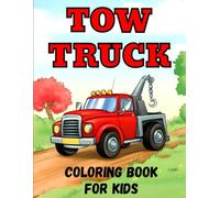 Tow Truck Coloring Book for Kids: 35 Unique Large-Print Tow Truck Coloring Pages for Children