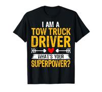 Tow Truck Driver What’s Your Superpower Funny Wrecker Quote T-Shirt